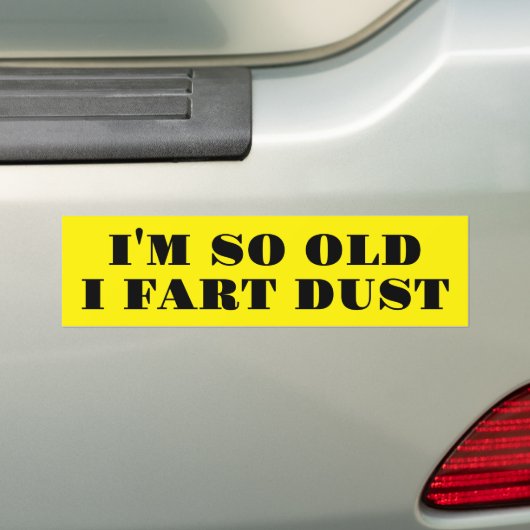 IK BEN ZO OUD DAT IK BEGIN MOET... BUMPERSTICKER (Op auto)
