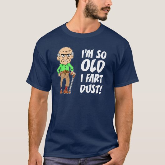 Ik ben zo oud dat ik gek ben t-shirt (Voorkant)