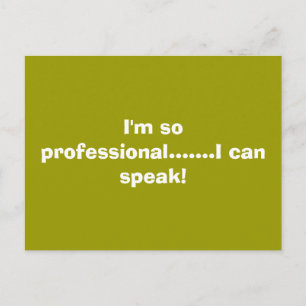 Ik ben zo professioneel........ik kan spreken! briefkaart
