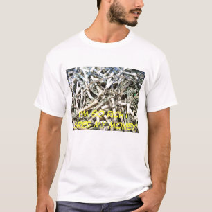 Ik ben zo rijk dat ik mijn geld versnipperd! t-shirt