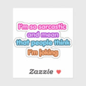Ik ben zo sarcastisch Grappige Quote Sticker (Vel)