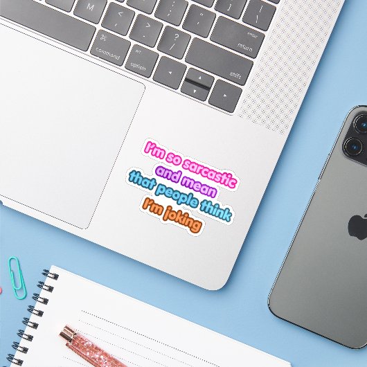 Ik ben zo sarcastisch Grappige Quote Sticker (Laptop met iPhone)