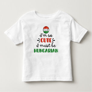 Ik ben zo schattig dat ik Hongaars moet zijn Kinder Shirts
