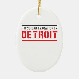 Ik ben zo slecht in Detroit. Keramisch Ornament