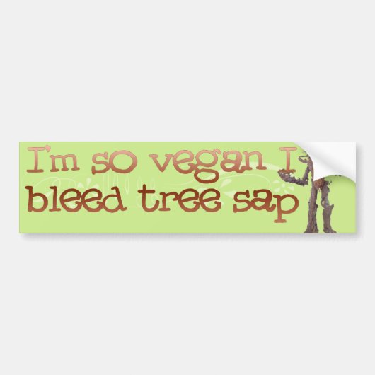 Ik ben zo VEGAN dat ik een boomsap heb. Bumpersticker (Voorkant)