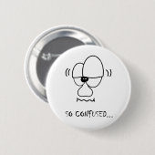 Ik ben zo verward... ronde button 5,7 cm (Voorkant /achterkant)