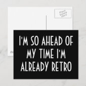 Ik ben zo voor mijn tijd dat ik al Retro ben Briefkaart (Voorkant / Achterkant)
