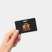 Ik ben zo warm dat ik mijn eigen brandweerman heb badge (Handheld)