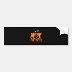 Ik ben zo warm dat ik mijn eigen brandweerman heb bumpersticker