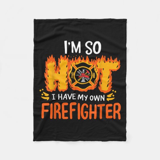 Ik ben zo warm dat ik mijn eigen brandweerman heb fleece deken (Voorkant)