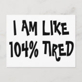 IK BEN ZOALS 104% GEWEZEN - DE FUNNY PUN LAZY BRIEFKAART (Voorkant)