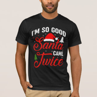 Ik ben zo'n goede kerstman kwam twee keer t-shirt