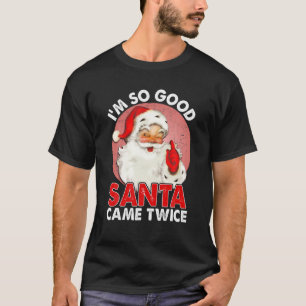 Ik ben zo'n goede kerstman... tweekleppige Naughty T-shirt
