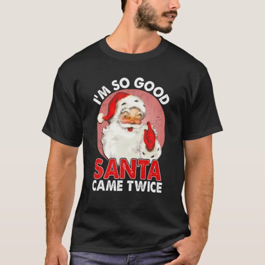Ik ben zo'n goede kerstman... tweekleppige Naughty T-shirt (Voorkant)