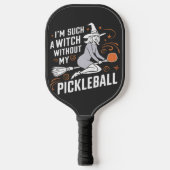 Ik ben zo'n heks zonder mijn Pickleball Halloween Pickleball Paddle (Voorkant)