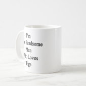 Ik ben zo'n knap Man die van varkens houdt. Koffiemok (Voorkant links)