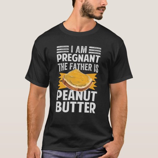 Ik ben zwanger.. De vader is pindakaas 1 T-shirt (Voorkant)