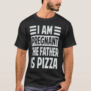Ik ben zwanger.. De vader is Pizza Irony Gezegde. T-shirt