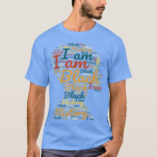Ik ben Zwarte Geschiedenis Maand Afrikaanse Amerik T-shirt
