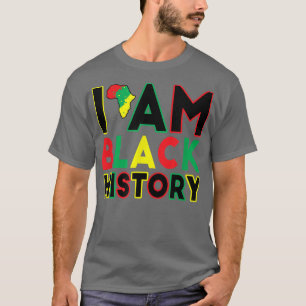 Ik ben Zwarte Geschiedenis Maand Afrikaanse Amerik T-shirt