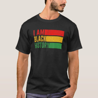 Ik ben zwarte geschiedenis maand Afrikaanse Amerik T-shirt
