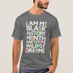 Ik ben Zwarte Geschiedenis Maandag Ancestoren Wild T-shirt
