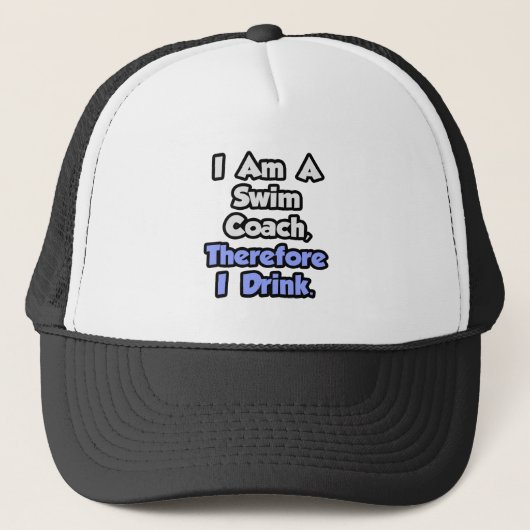 Ik ben zwemcoach, dus ik Drink Trucker Pet (Voorkant)