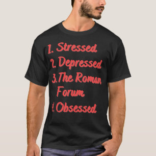 Ik benadrukte depressief, het Romeinse forum geobs T-shirt