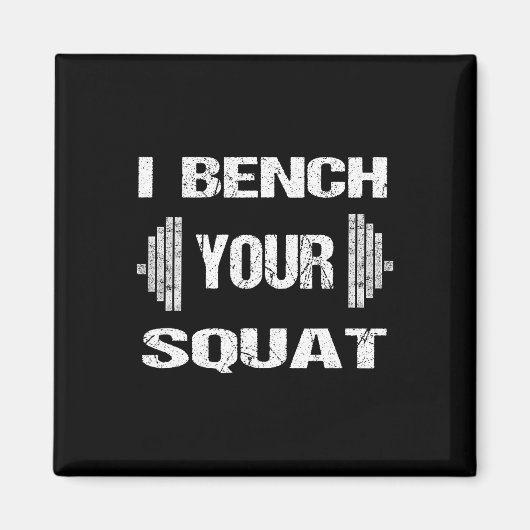 Ik bench je squat grappige powerlifting bodybuildi magneet (Voorkant)