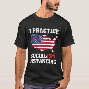 Ik beoefen socialisme dat afstand neemt van grappi t-shirt