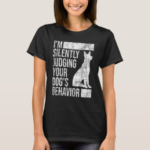 Ik beoordeel het gedrag van uw hond - Hondenliefhe T-shirt