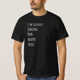 Ik beoordeel in stilte je doedelzakvaardigheden t-shirt