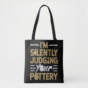Ik beoordeel je aardewerk stilletjes Grappige kera Tote Bag