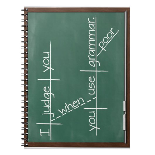 Ik beoordeel je als je arme grammatica gebruikt. notitieboek (Voorkant)