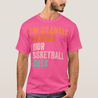 Ik beoordeel je basketbalvaardigheden stilletjes a t-shirt
