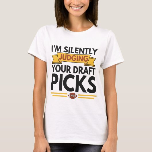 Ik beoordeel je draft picks stilletjes Funny Cadea T-shirt (Voorkant)