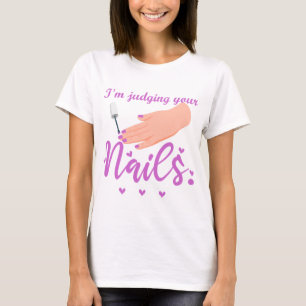Ik beoordeel je Nails Funny Nail Tech Humor T-shirt