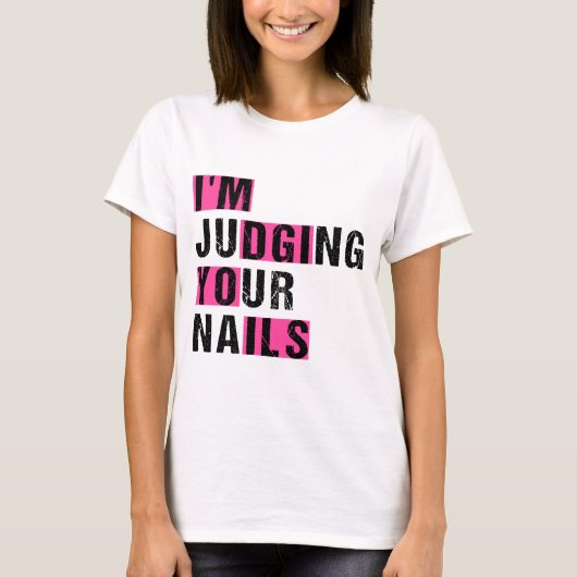 Ik beoordeel je Nails Funny Nail Tech Humor T-shirt (Voorkant)