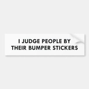 Ik beoordeel mensen door hun Bumperstickers