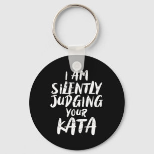 Ik beoordeel stilletjes je Kata Karate Sleutelhanger