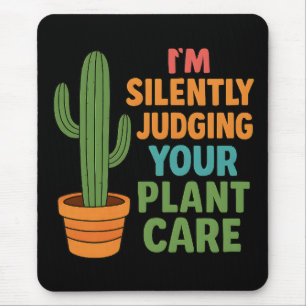 Ik beoordeel stilletjes je plantenverzorging Plant Muismat