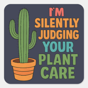 Ik beoordeel stilletjes je plantenverzorging Plant Vierkante Sticker