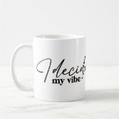 Ik bepaal mijn vibe Motivatie Mok (Links)