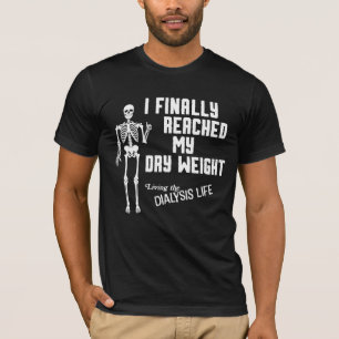 Ik bereikte eindelijk mijn droggewicht Funny Dialy T-shirt