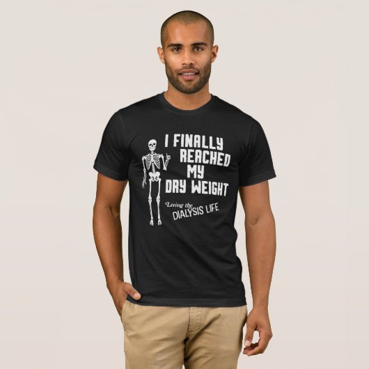 Ik bereikte eindelijk mijn droggewicht Funny Dialy T-shirt (Voorkant volledig)