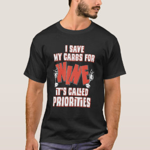 Ik bespaar mijn koolhydraten van wijn. Het heet pr T-shirt