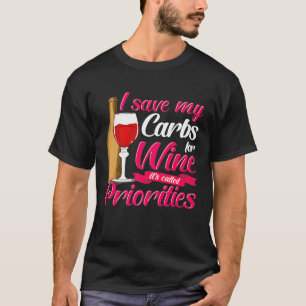 Ik bespaar mijn koolhydraten voor wijn die de zoge t-shirt