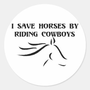 Ik bespaar paarden door cowboys te besturen ronde sticker