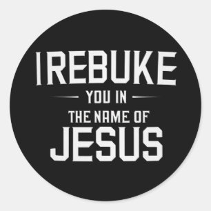 Ik Bestraf U In De Naam Van Jezus Ronde Sticker