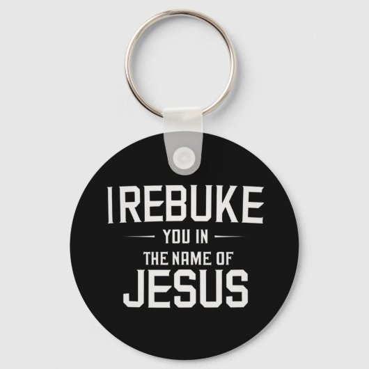 Ik Bestraf U In De Naam Van Jezus Sleutelhanger (Voorkant)